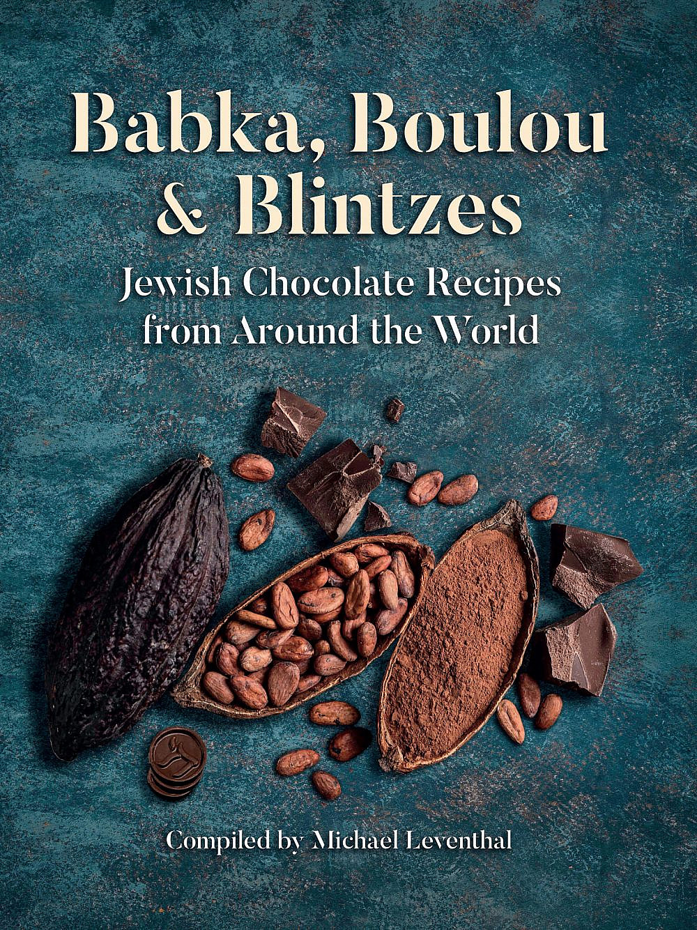 Babka, Boulou, &amp; Blintzes: Jewish Chocolate Recipes from around the World בהוצאת Green Hill Books